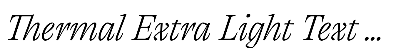 Thermal Extra Light Text Italic